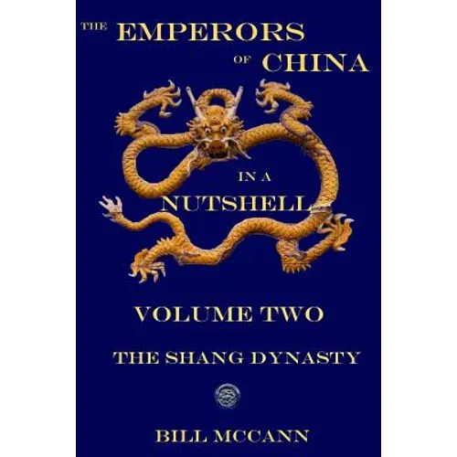 The Emperors of China in a Nutshell 2: The Shang Dynasty - Paperback