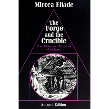 The Forge and the Crucible: The Origins and Structure of Alchemy - Paperback