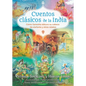 Cuentos Clásicos de la India: Cómo Ganesha Obtuvo Su Cabeza de Elefante Y Otros Relatos - Paperback
