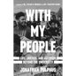 With My People: Life, Justice, and Activism Beyond the University - Paperback