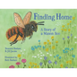 Finding Home: A Story of a Mason Bee - Paperback