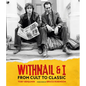Withnail and I: From Cult to Classic - Hardcover