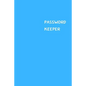 Password Keeper: Size (6 x 9 inches) - 100 Pages - Cerulean Cover: Keep your usernames, passwords, social info, web addresses and secur - Paperback