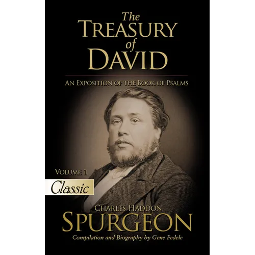 The Treasury of David: An Exposition of the Book of Psalms Volume 1 Psalms 1-17 - Paperback