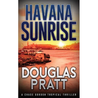 Havana Sunrise: A Chase Gordon Tropical Thriller - Paperback