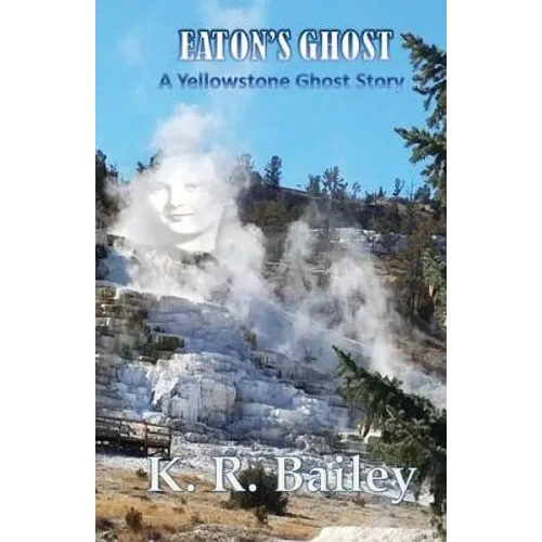 Eaton's Ghost: A Yellowstone Ghost Story - Paperback