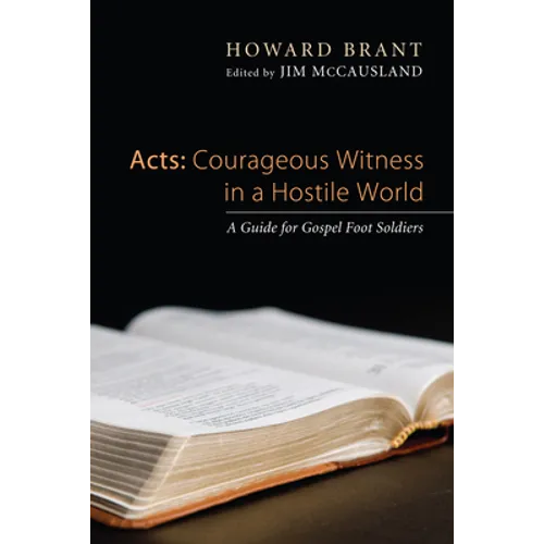 Acts: Courageous Witness in a Hostile World - Hardcover