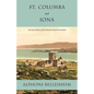 St. Columba and Iona: The Early History of the Christian Church in Scotland - Paperback