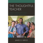 The Thoughtful Teacher: Making Connections with a Diverse Student Population - Paperback
