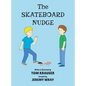 The Skateboard Nudge - Hardcover
