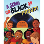 A Song So Black, So Proud! - Hardcover