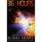 36 Hours: A Post-Apocalyptic EMP Survival Fiction Series - Paperback