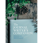 Journal Writer's Companion: Achieve Your Goals - Express Your Creativity - Realize Your Potential - Hardcover