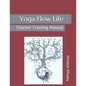 Yoga Flow Life: Teacher Training Manual - Paperback