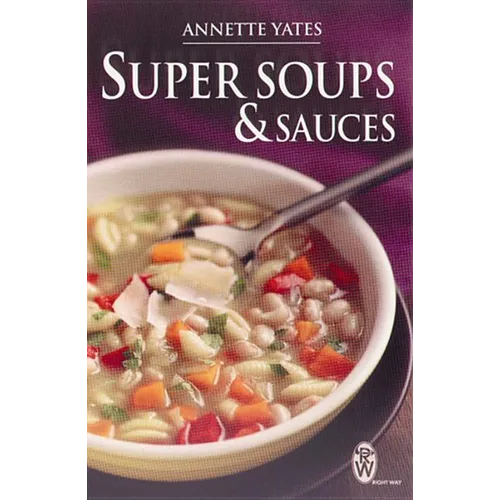 Super Soups and Sauces - Paperback