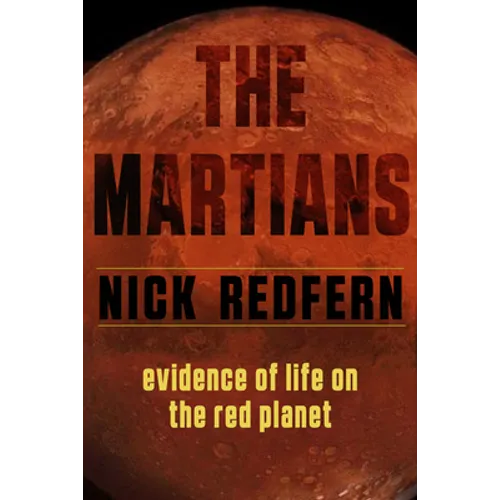 The Martians: Evidence of Life on the Red Planet - Paperback