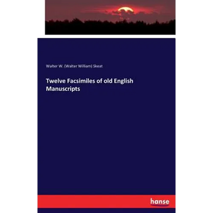Twelve Facsimiles of old English Manuscripts - Paperback