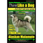 Alaskan Malamute, Alaskan Malamute Training AAA AKC: Think Like a Dog, but Don't Eat Your Poop! Alaskan Malamute Breed Expert Training: Here's EXACTLY - Paperback