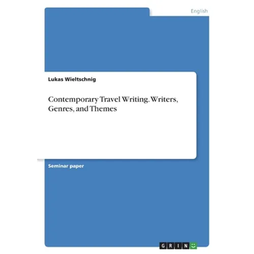Contemporary Travel Writing. Writers, Genres, and Themes - Paperback