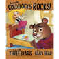 Believe Me, Goldilocks Rocks!: The Story of the Three Bears as Told by Baby Bear - Paperback