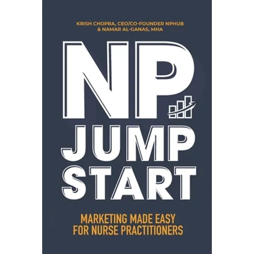 NP Jumpstart: Marketing Made Easy for Nurse Practitioners - Paperback