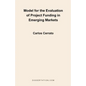 Model for the Evaluation of Project Funding in Emerging Markets - Paperback