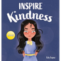 Inspire Kindness: A Rhyming Read Aloud Story Book for Kids About Kindness and Empathy - Hardcover