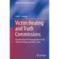Victim Healing and Truth Commissions: Transforming Pain Through Voice in Solomon Islands and Timor-Leste - Paperback