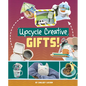 Upcycle Creative Gifts! - Hardcover