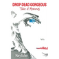 Drop Dead Gorgeous - Paperback