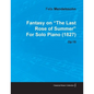 Fantasy on the Last Rose of Summer by Felix Mendelssohn for Solo Piano (1827) Op.15 - Paperback