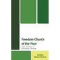 Freedom Church of the Poor: Martin Luther King Jr's Poor People's Campaign - Paperback