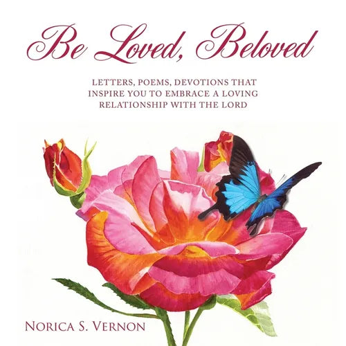 Be Loved Beloved: Letters, Poems, Devotions That Inspire You to Embrace a Loving Relationship with the Lord - Paperback