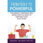 From Picky to Powerful: The Mindset, Strategies, and Know-How You Need to Empower Your Picky Eater - Paperback