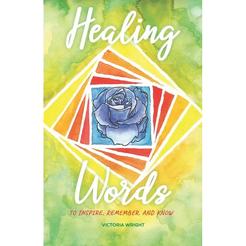 Healing Words: To inspire, remember, and know - Paperback
