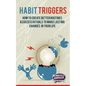 Habit Triggers: How to create better routines and success rituals to make lasting changes in your life - Paperback