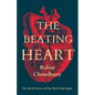 The Beating Heart: The Art and Science of Our Most Vital Organ - Hardcover