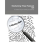 Marketing Thee Podcast 101: A creative way to market your podcast - Paperback