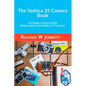 The Yashica 35 Camera Book. A vintage Camera Guide - Using and Buying Yashica 35 Cameras - Paperback
