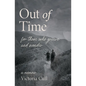 Out of Time: For Those Who Grieve and Wonder - Paperback