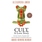 Cult, A Love Story: Ten Years Inside a Canadian Cult and the Subsequent Long Road of Recovery - Paperback