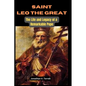 Saint Leo the Great: The Life and Legacy of a Remarkable Pope - Paperback