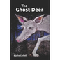 The Ghost Deer: A Story of Autism and Discovery - Paperback
