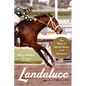 Landaluce: The Story of Seattle Slew's First Champion - Hardcover