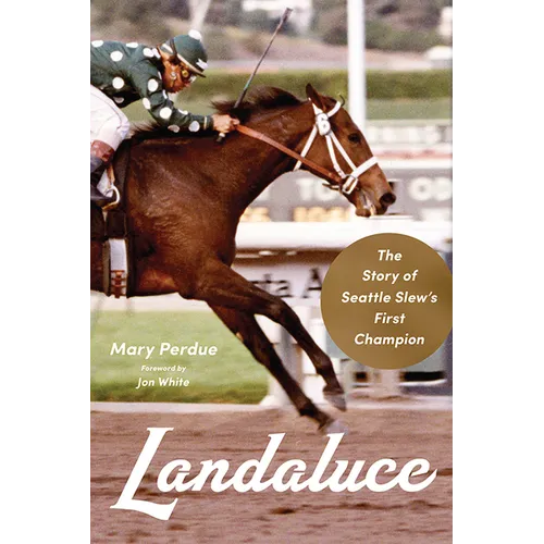 Landaluce: The Story of Seattle Slew's First Champion - Hardcover