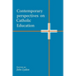 Contemporary Perspectives on Catholic Education - Paperback
