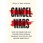 Cancel Wars: How Universities Can Foster Free Speech, Promote Inclusion, and Renew Democracy - Hardcover