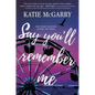 Say You'll Remember Me - Paperback