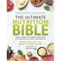 The Ultimate Nutrition Bible: Easily Create the Perfect Diet That Fits Your Lifestyle, Goals, and Genetics - Hardcover