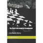 The Player who would be Grandmaster: A chess story - Paperback